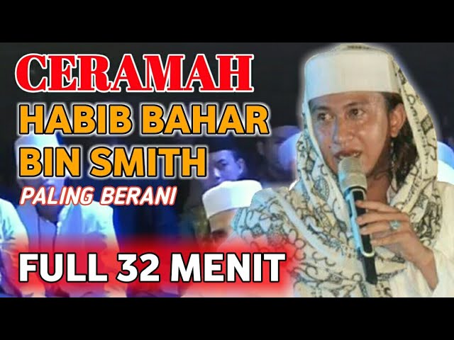 CERAMAH HABIB BAHAR BIN SMITH PALING BERANI [FULL] class=