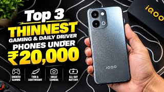 Top 3 Thinnest Gaming & Daily Driver Phones Under ₹20,000 (2026 Edition)