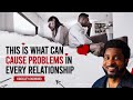 This is what can cause problems in every relationship  kingsley okonkwo