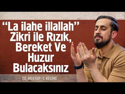 Lâ İlâhe İllallah Zikri ile Rızık, Bereket ve Huzur Bulacaksınız [20. Mektup 1.Kelime] Mehmet Yıldız