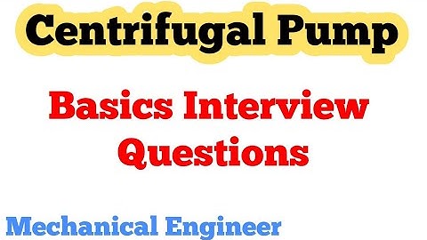 Centrifugal Pump Interviews Questions for Mechanical Engineer