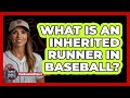 What Is An Inherited Runner In Baseball? - The Baseball Xpert