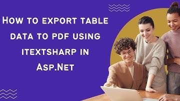 How to export table data to pdf using itextsharp in Asp.Net