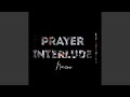 Prayer interlude