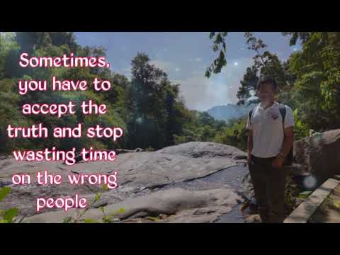 Sometimes, you have to accept the truth and stop wasting time on the ...