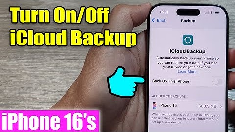 iPhone 16/16 Pro Max: How to Turn On/Off iCloud Backup