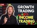 Growth Trading vs. Income Trading - Which Is Best For You?