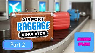 Our Airport Job Turned Into CHAOS After These New Changes! | Airport Baggage Simulator Part 2