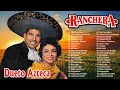 Dueto Azteca Mix Exitos Del Recuerdos ~ Corridos y Rancheras || 30 Exitos De Oro