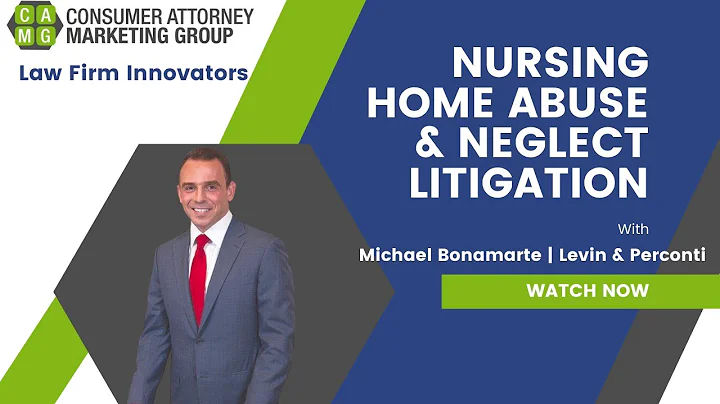 Nursing Home Abuse & Neglect Litigation with Michael Bonamarte of Levin & Perconti