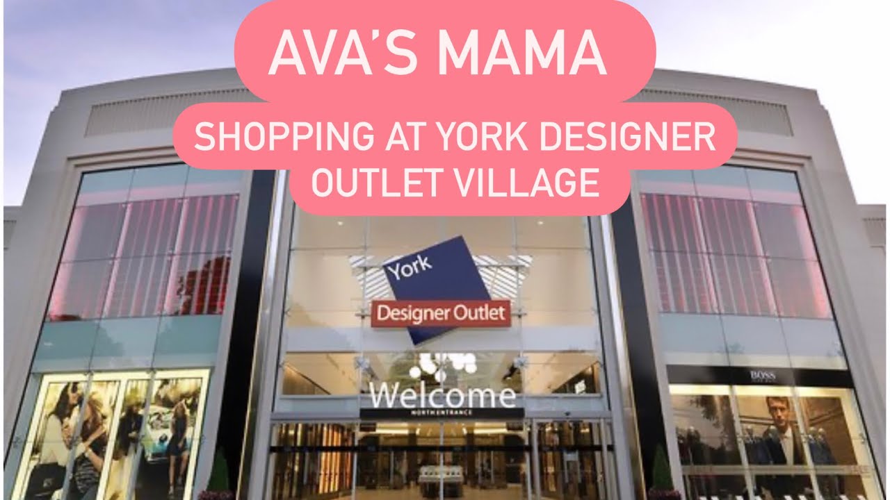 Ava’s Mama Shopping At York Designer Outlet Village Yorkshire