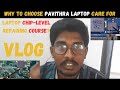 Why Pavithra Laptop care for Laptop Repair Training? - VLOG