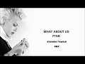 Pink - What About Us (Kizomba Tropical Remix) by Ant Sal  2018