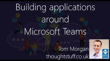 Building applications around Microsoft Teams