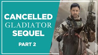 This CANCELLED Sequel To Gladiator Is NUTS! (PART 2) | CMR Podcast