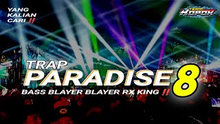 DJ TRAP PARADISE V8 💯 BASS BLAYER BLAYER RX KING YANG YANG LAGI VIRAL 2024