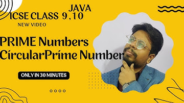 PRIME NUMBER & CIRCULAR PRIME NUMBERS : JAVA : ICSE & ISC
