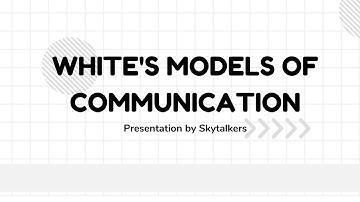 White’s Models of Communication | Purposive Communication