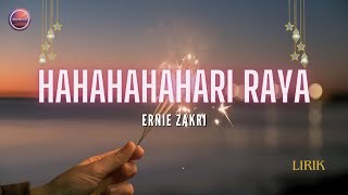 HAHAHAHAHari Raya - Ernie Zakri | Lirik