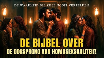 DE SCHOKKERENDE OORSPRONG VAN HOMOSEKSUALITEIT | WAT DE BIJBEL ECHT ZEGT!