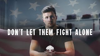 Dont Let Them Fight Alone | Mighty Oaks Foundation