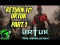 Return to Urtuk: Desolation -  Part 1