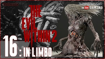 The Evil Within 2 Gameplay Walkthrough - Chapter 16: In Limbo | Matriarch FINAL BOSS