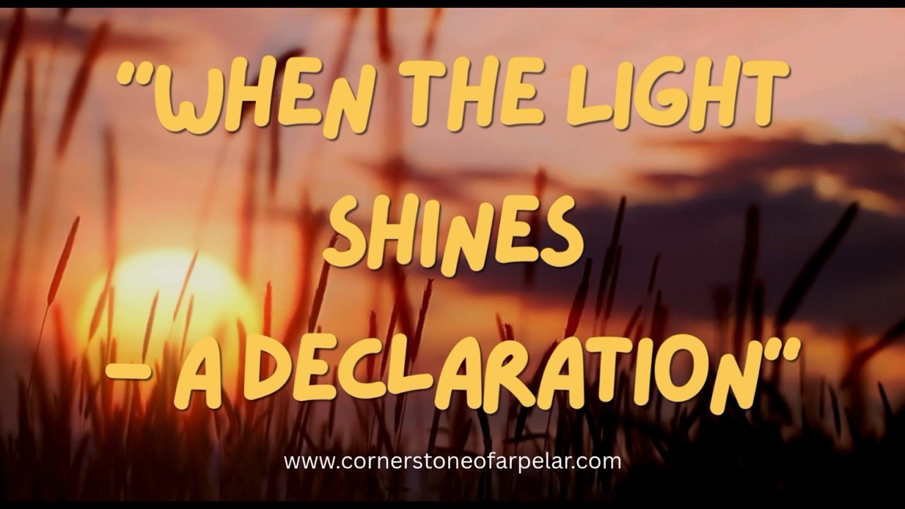 "When The Light Shines - A Declaration"