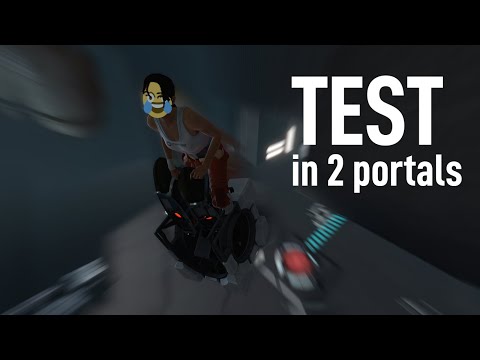 Portal 2 | Test in 2 portals