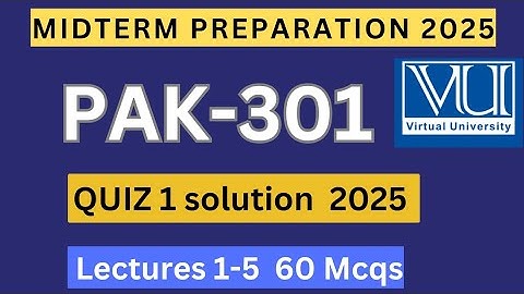 PAk301 Quiz 1 solution spring 2025 | 60 mcqs lectures 1-5 | PAK301 midterm preparation 2025