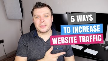 How To Increase Website Traffic - Top 5 Ways