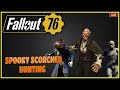 Spooky Scorched Hunting - Fallout 76