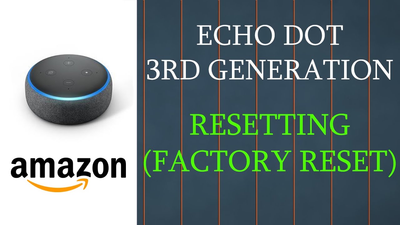 Tejido episodio Escoger Resetting your Amazon Echo Dot 3rd Generation - YouTube