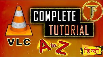 VLC Complete Tutorial - A to Z Detailed Video of VLC Media Player in Hindi