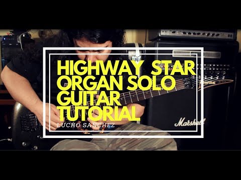 Highway Star Organ Solo Arranged For E. Guitar ( Arreglo Para Guitarra E.) - Tutorial And Lesson