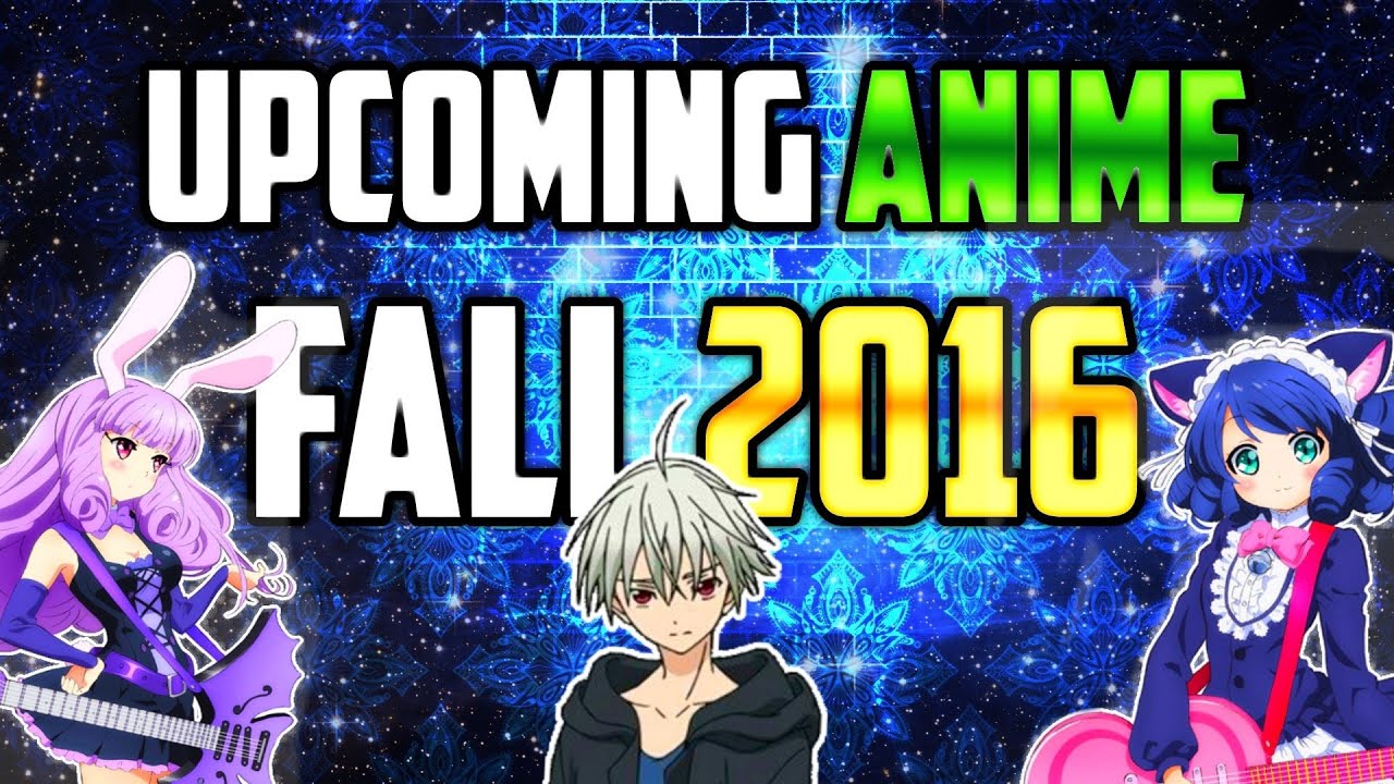 Anime I Will Be Watching in Fall 2016
