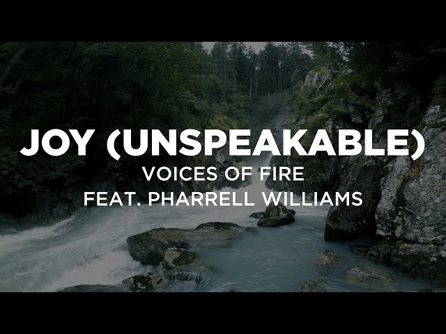JOY (Unspeakable) [with Lyrics] - Voices of Fire feat. Pharrell Williams class=