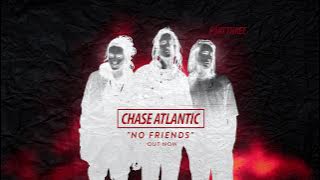 Chase Atlantic - 'No Friends' feat. ILoveMakonnen & K Camp