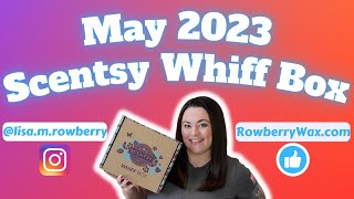 May 2023 Scentsy Whiff Box