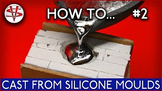 HOW TO… PART 2 ‘CAST FROM SILICONE MOULDS’