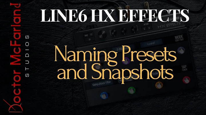 Line 6 HX Effects-Naming Presets and Snapshots