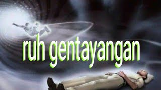 RUH GENTAYANGAN (Hyank Welldo)