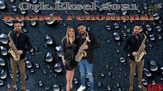 Ork.Eksel 2021 🎷 Kuchek Fenomenal 🎷 🎶 New 2021 🎶 ♫ █▬█ █ ▀█▀ ♫