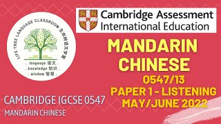 CAMBRIDGE IGCSE 0547/13 – Mandarin Chinese | Listening Paper May/June 2022