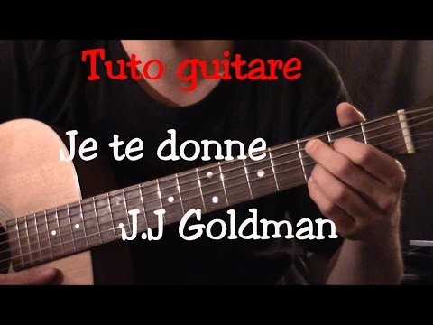 Cours de guitare - Je te donne - Jean Jacques Goldman - Part1