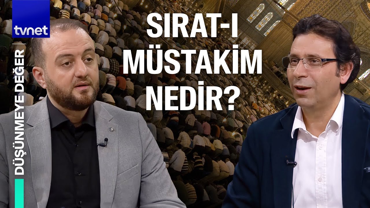 Bir insan sırat-ı müstakimde olduğunu nasıl anlar? | Düşünmeye Değer
