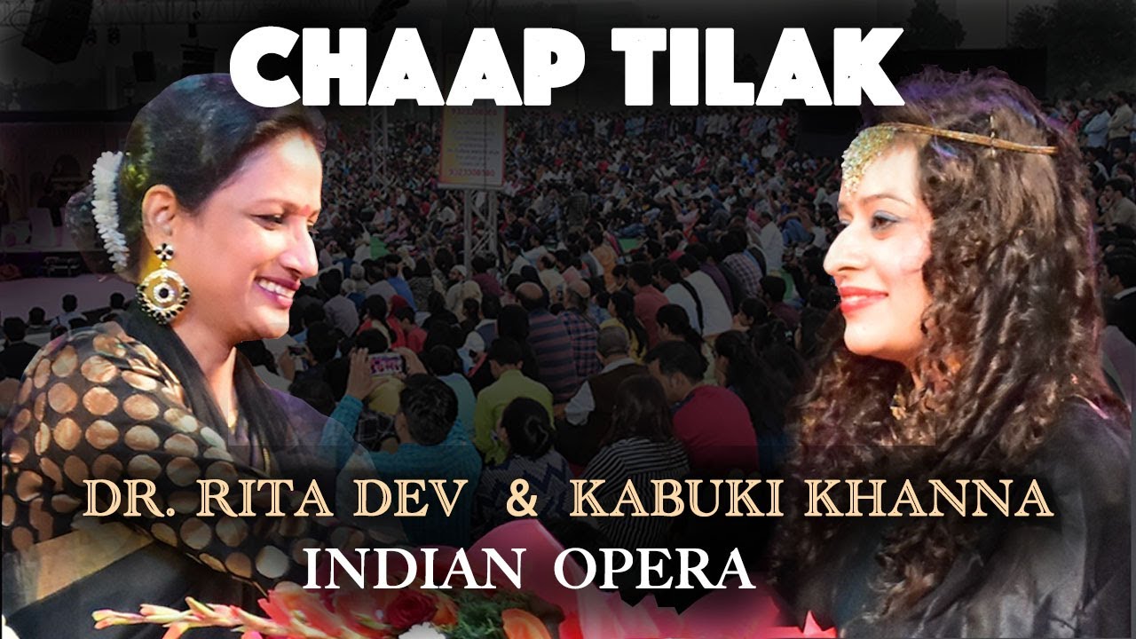 Chaap Tilak Sab New || Kabuki Khanna & Dr. Rita Dev || Indian Opera ...