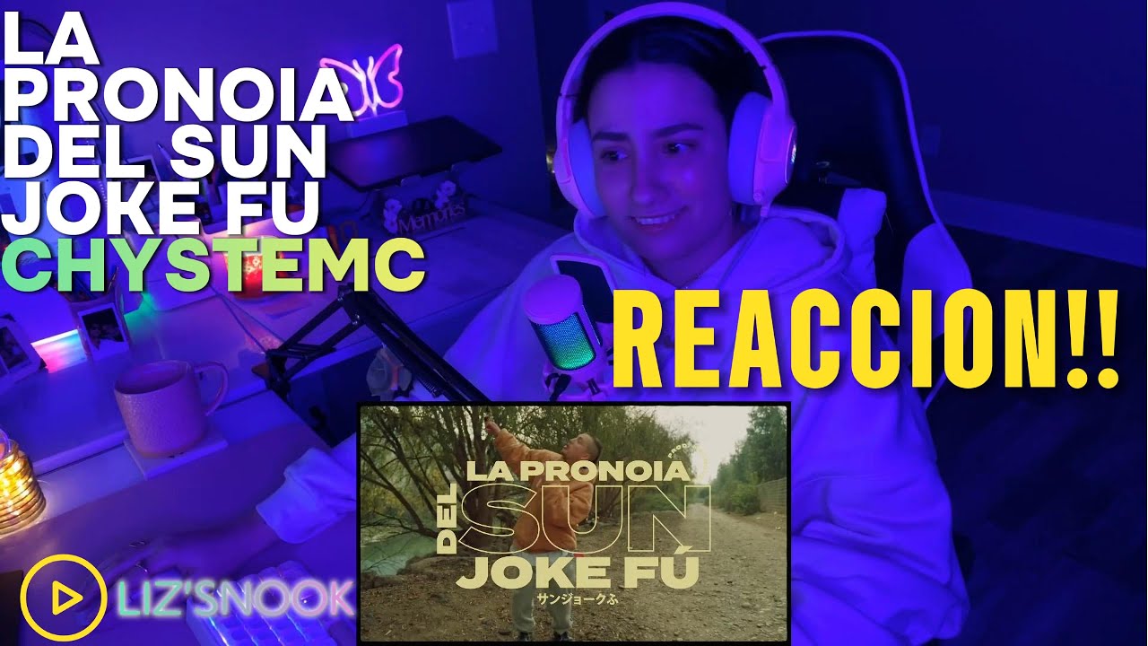LA PRONOIA DEL SUN JOKE FU - CHYSTEMC. REACCION!!