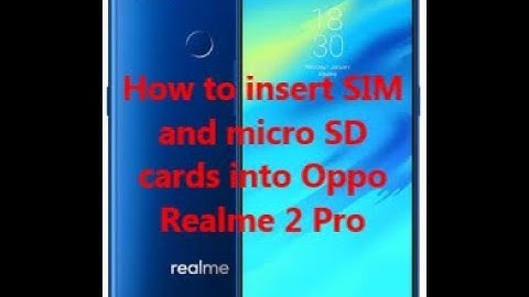 How to insert SIM and micro SD cards into Oppo Realme 2 Pro