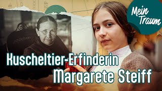 Kuscheltier-Erfinderin Margarete Steiff | Ganze Folge | Mein Traum, meine Geschichte | SWR Plus